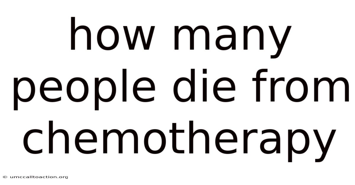 How Many People Die From Chemotherapy