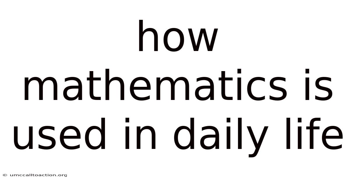 How Mathematics Is Used In Daily Life
