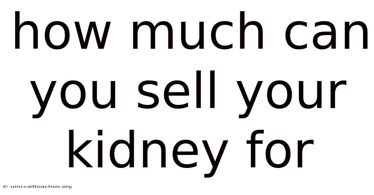 How Much Can You Sell Your Kidney For