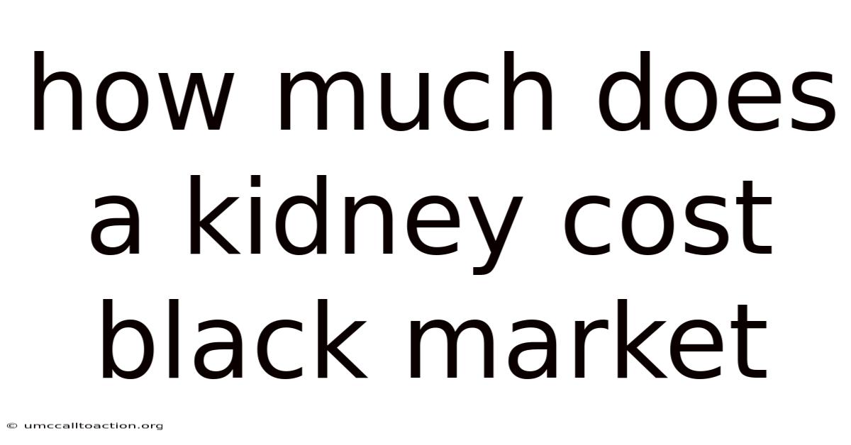How Much Does A Kidney Cost Black Market