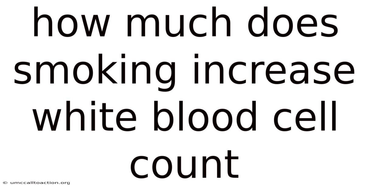 How Much Does Smoking Increase White Blood Cell Count