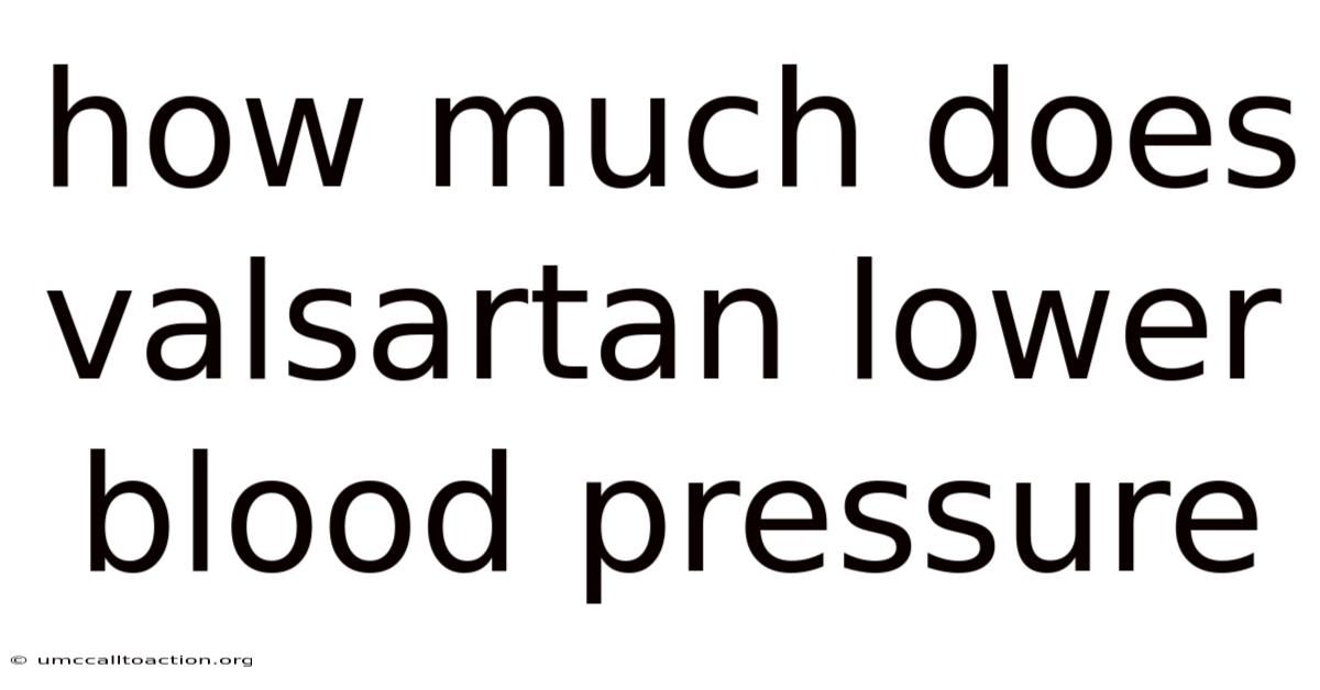 How Much Does Valsartan Lower Blood Pressure