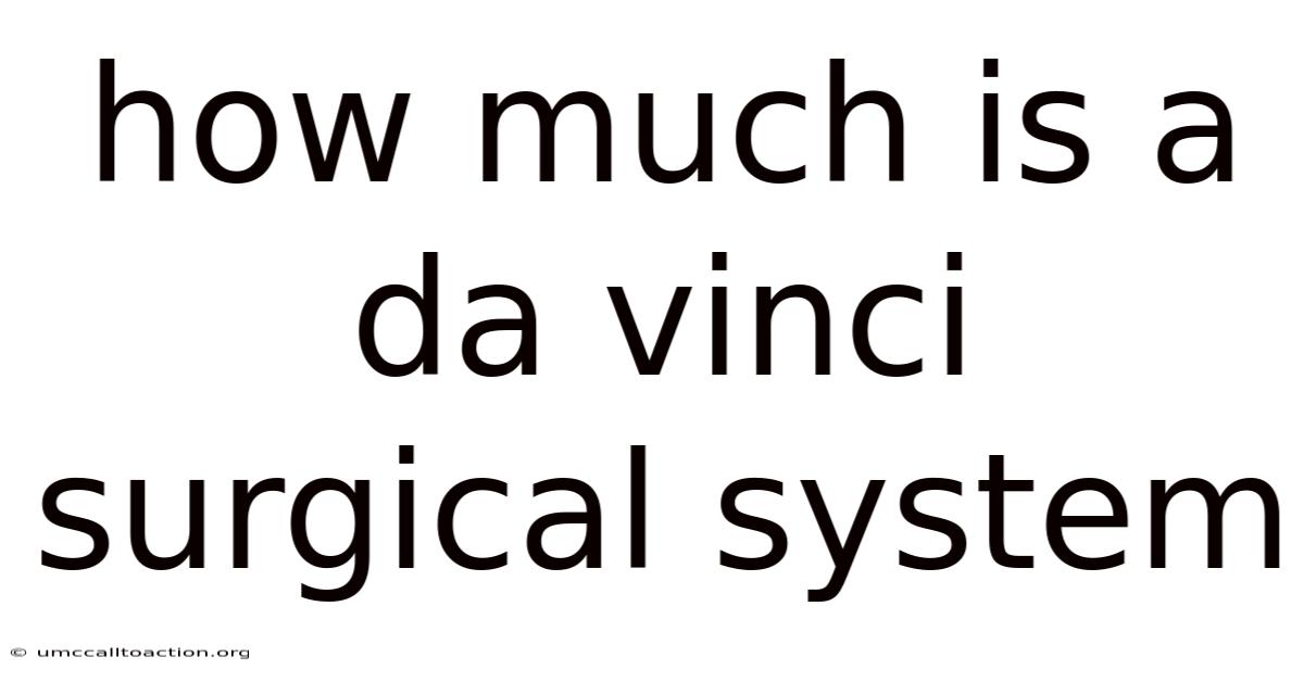 How Much Is A Da Vinci Surgical System
