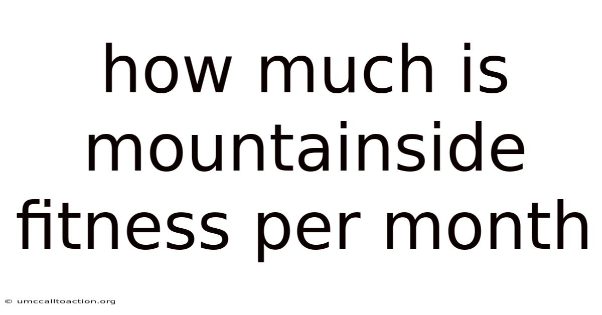 How Much Is Mountainside Fitness Per Month