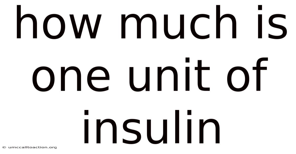 How Much Is One Unit Of Insulin