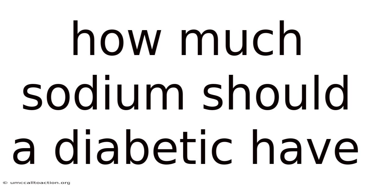 How Much Sodium Should A Diabetic Have