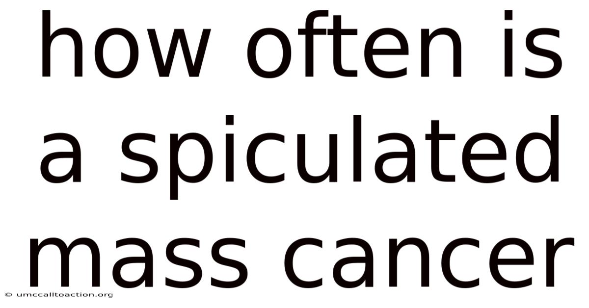 How Often Is A Spiculated Mass Cancer