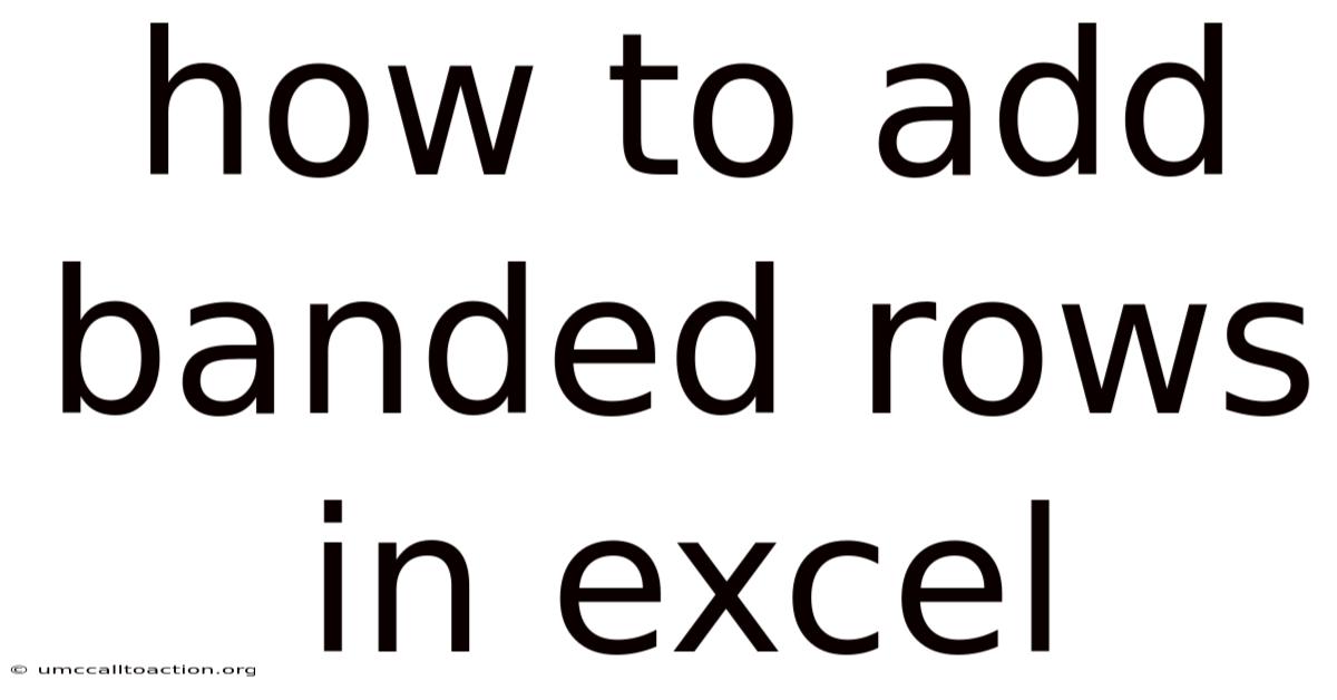 How To Add Banded Rows In Excel