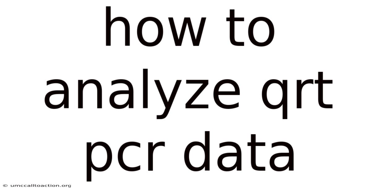 How To Analyze Qrt Pcr Data
