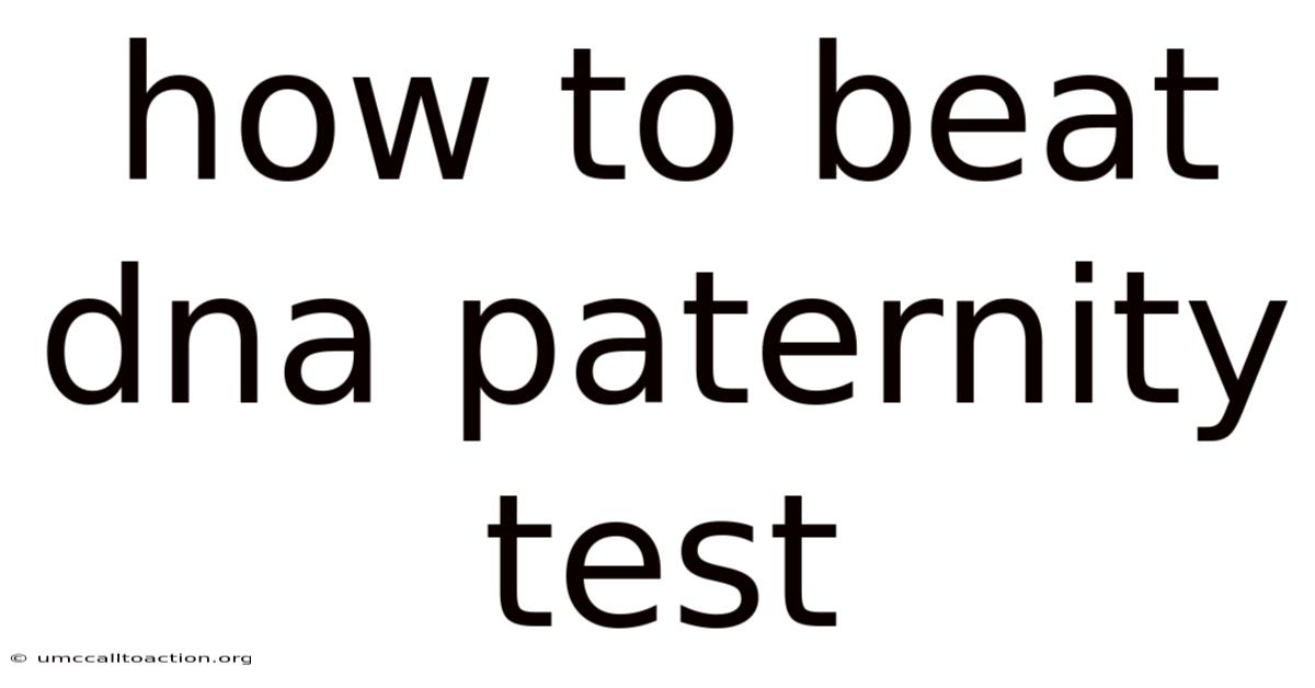 How To Beat Dna Paternity Test