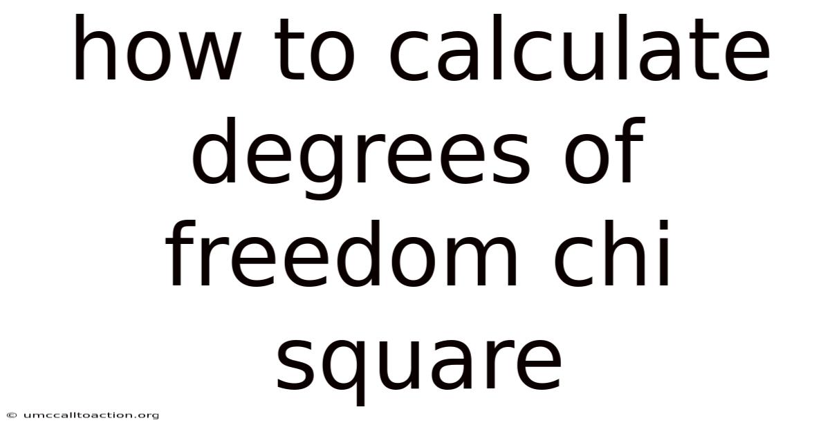 How To Calculate Degrees Of Freedom Chi Square