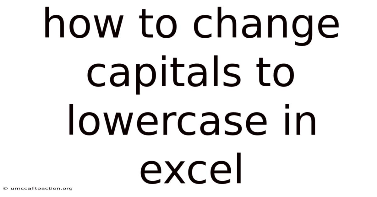 How To Change Capitals To Lowercase In Excel