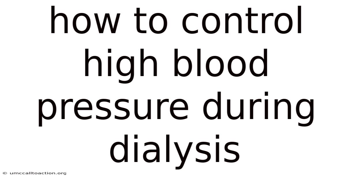 How To Control High Blood Pressure During Dialysis