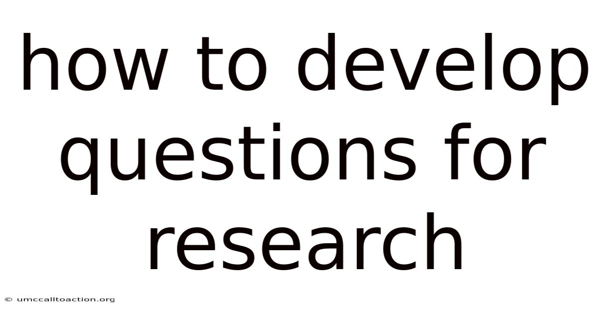 How To Develop Questions For Research