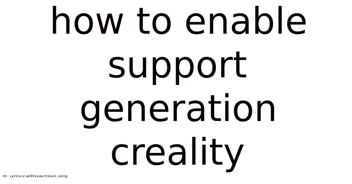 How To Enable Support Generation Creality