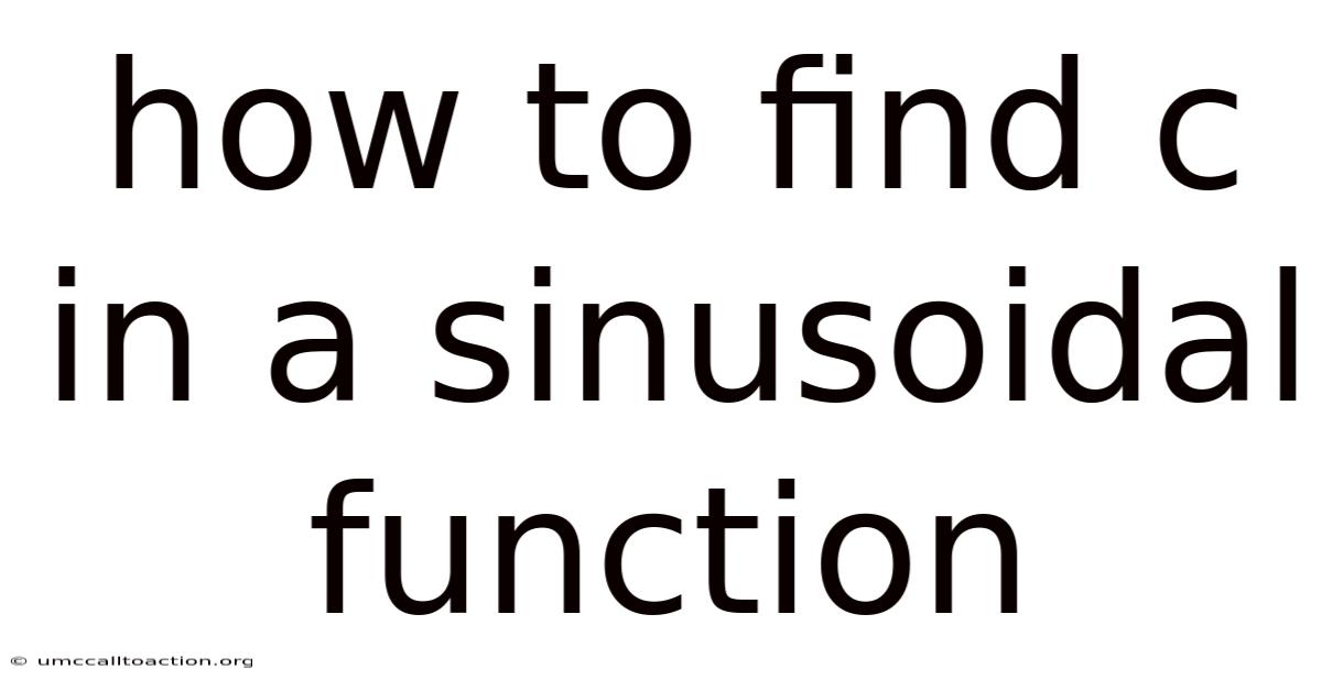 How To Find C In A Sinusoidal Function