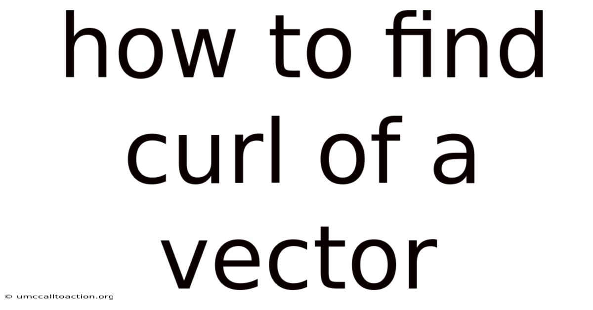 How To Find Curl Of A Vector