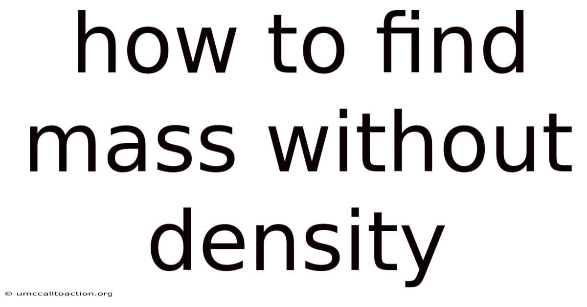 How To Find Mass Without Density