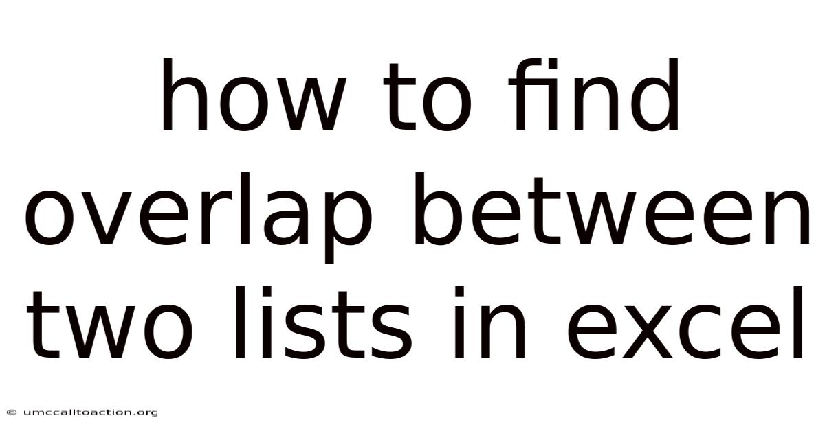 How To Find Overlap Between Two Lists In Excel
