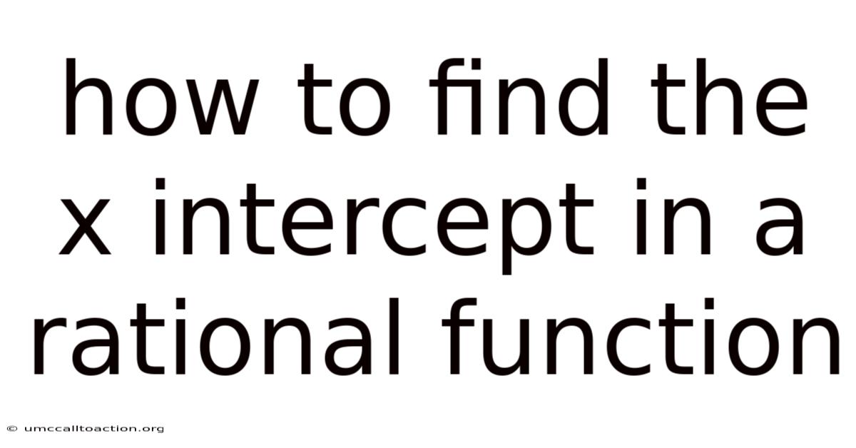 How To Find The X Intercept In A Rational Function