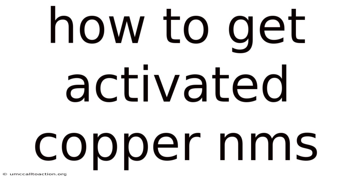 How To Get Activated Copper Nms