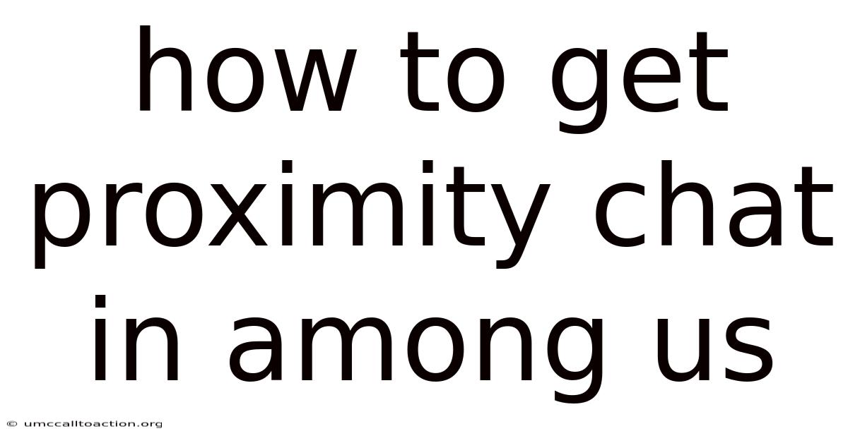 How To Get Proximity Chat In Among Us