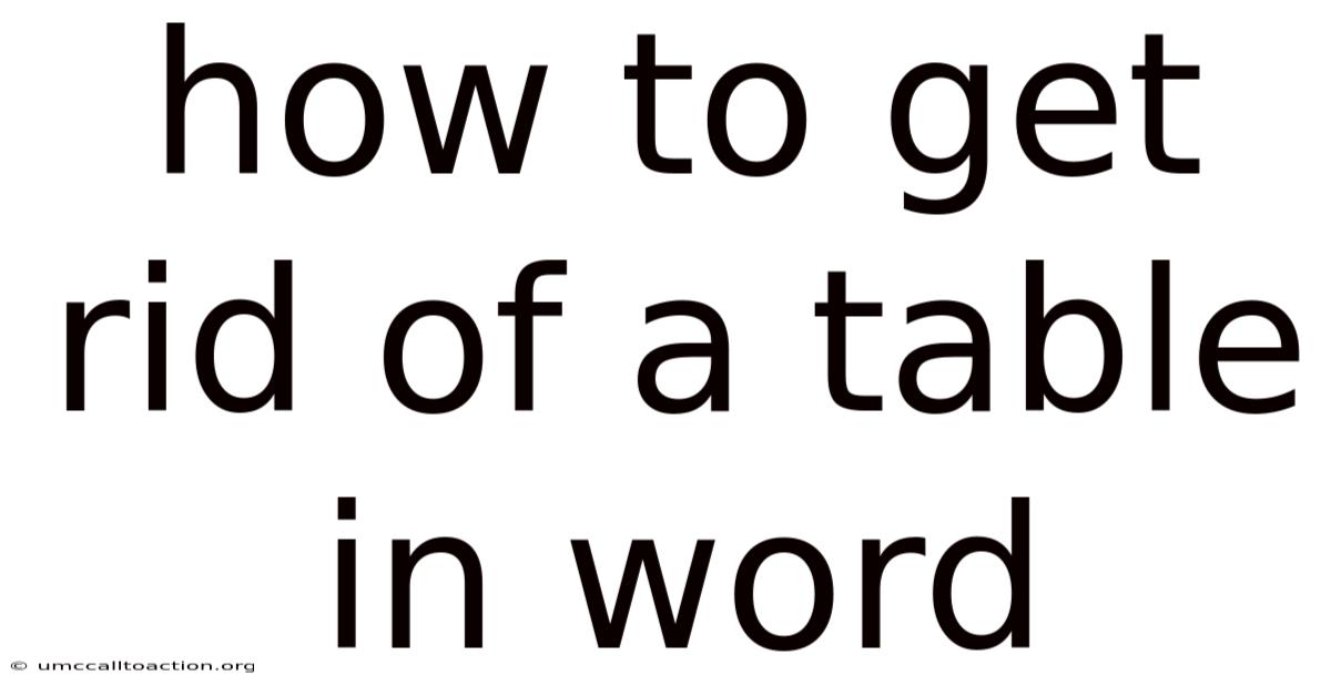 How To Get Rid Of A Table In Word