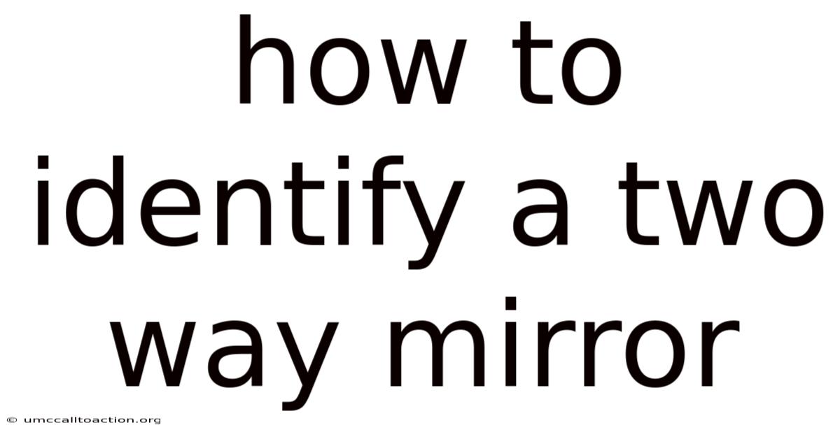 How To Identify A Two Way Mirror