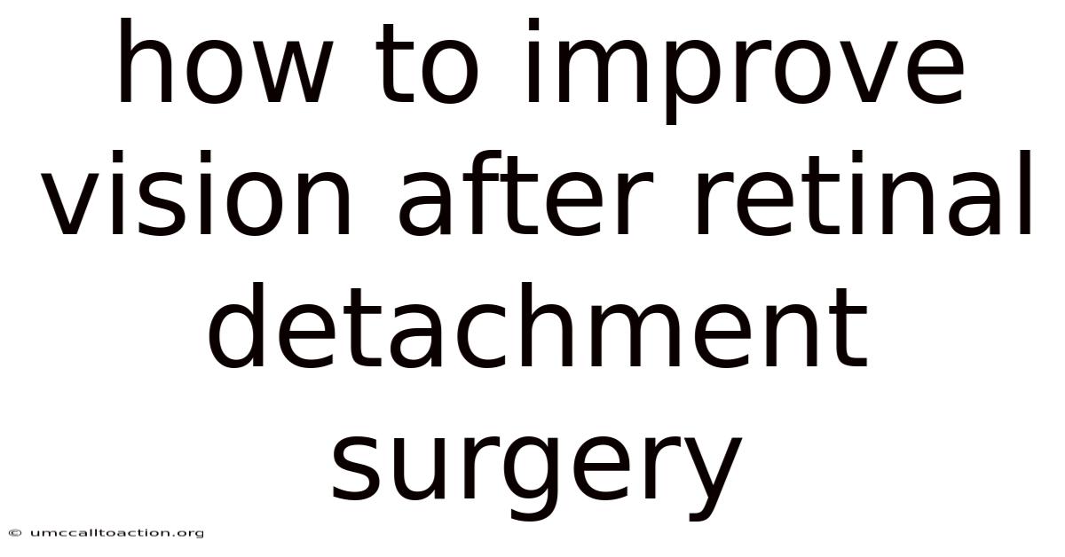 How To Improve Vision After Retinal Detachment Surgery