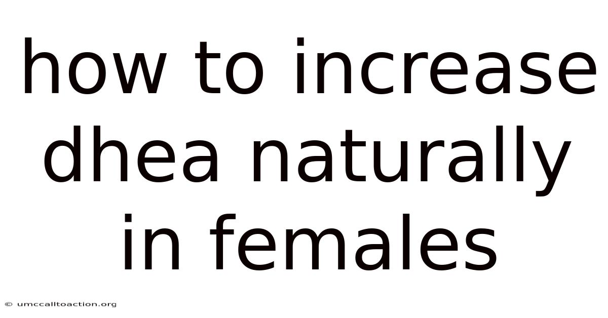 How To Increase Dhea Naturally In Females