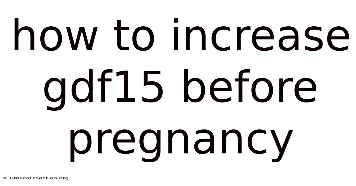 How To Increase Gdf15 Before Pregnancy