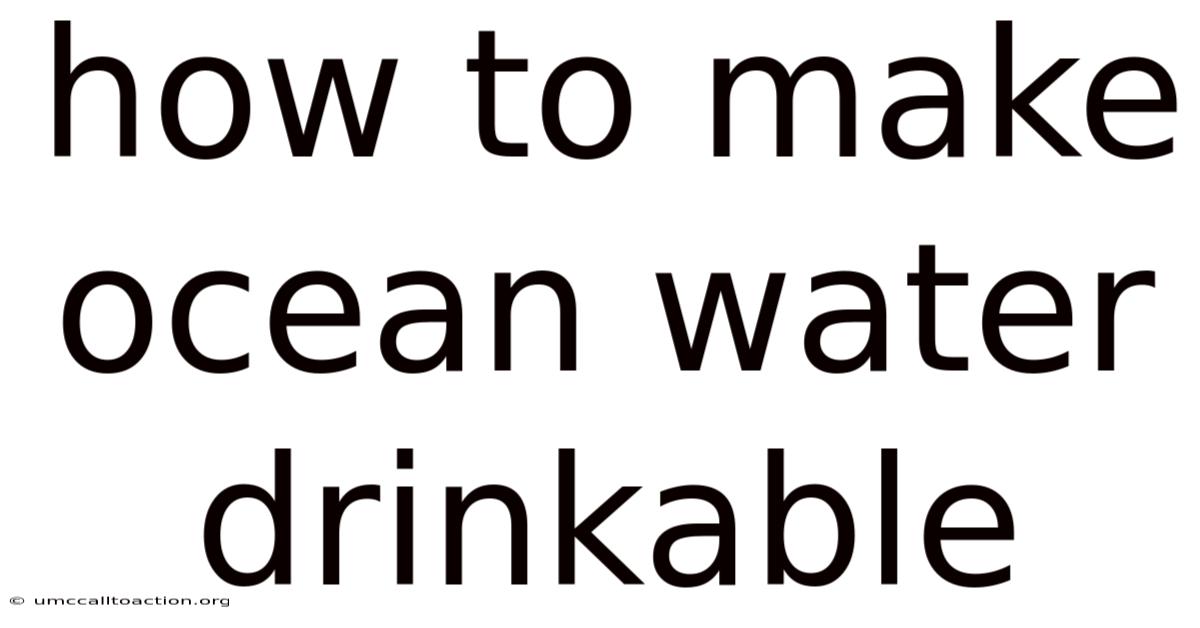 How To Make Ocean Water Drinkable