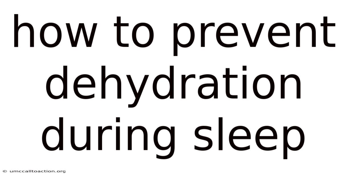 How To Prevent Dehydration During Sleep