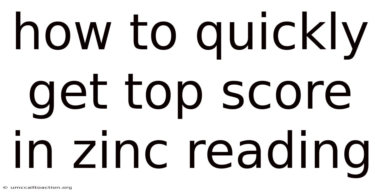 How To Quickly Get Top Score In Zinc Reading