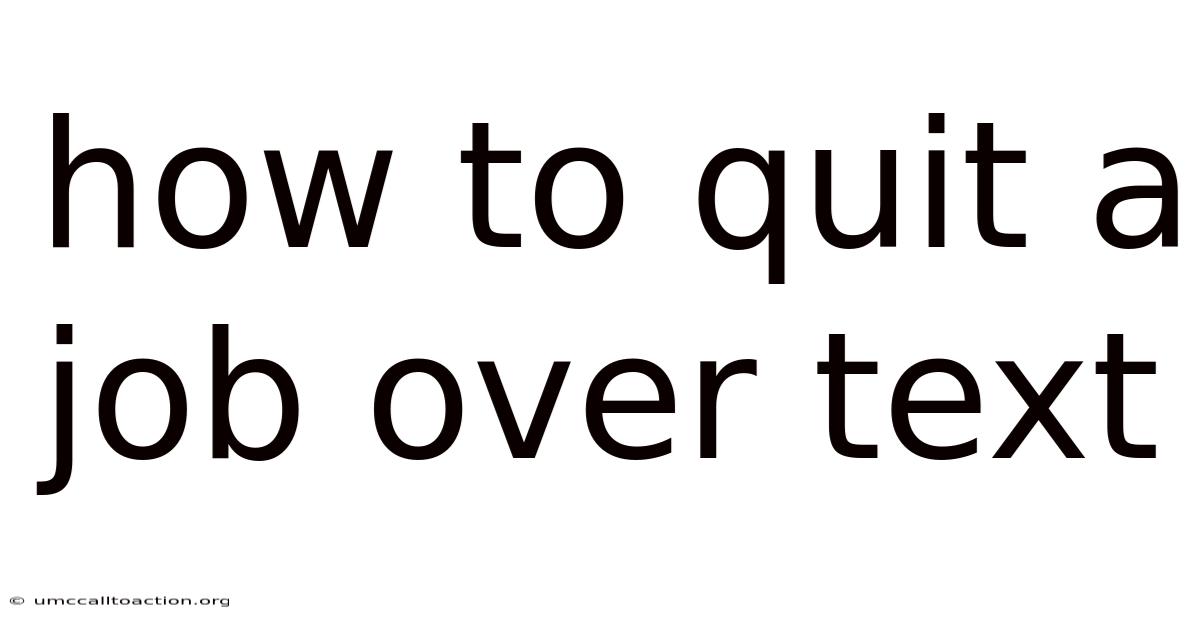 How To Quit A Job Over Text