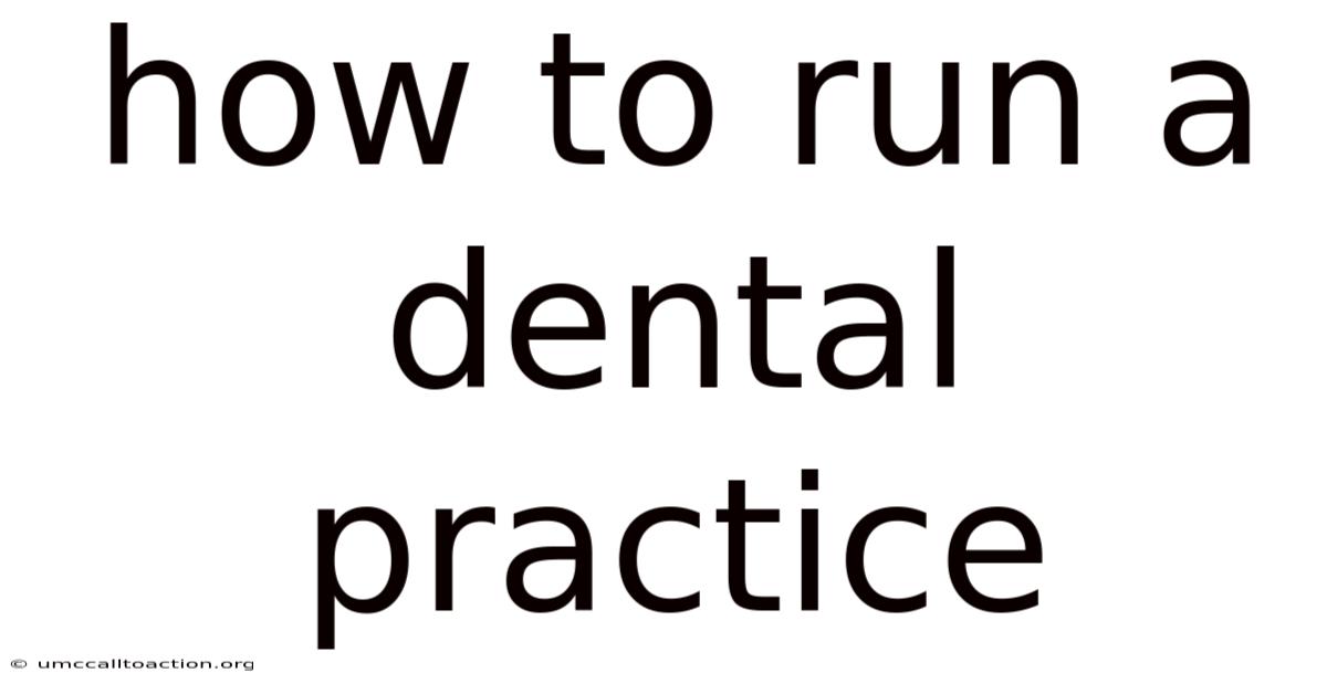 How To Run A Dental Practice
