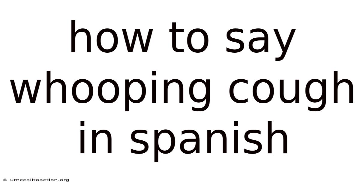 How To Say Whooping Cough In Spanish