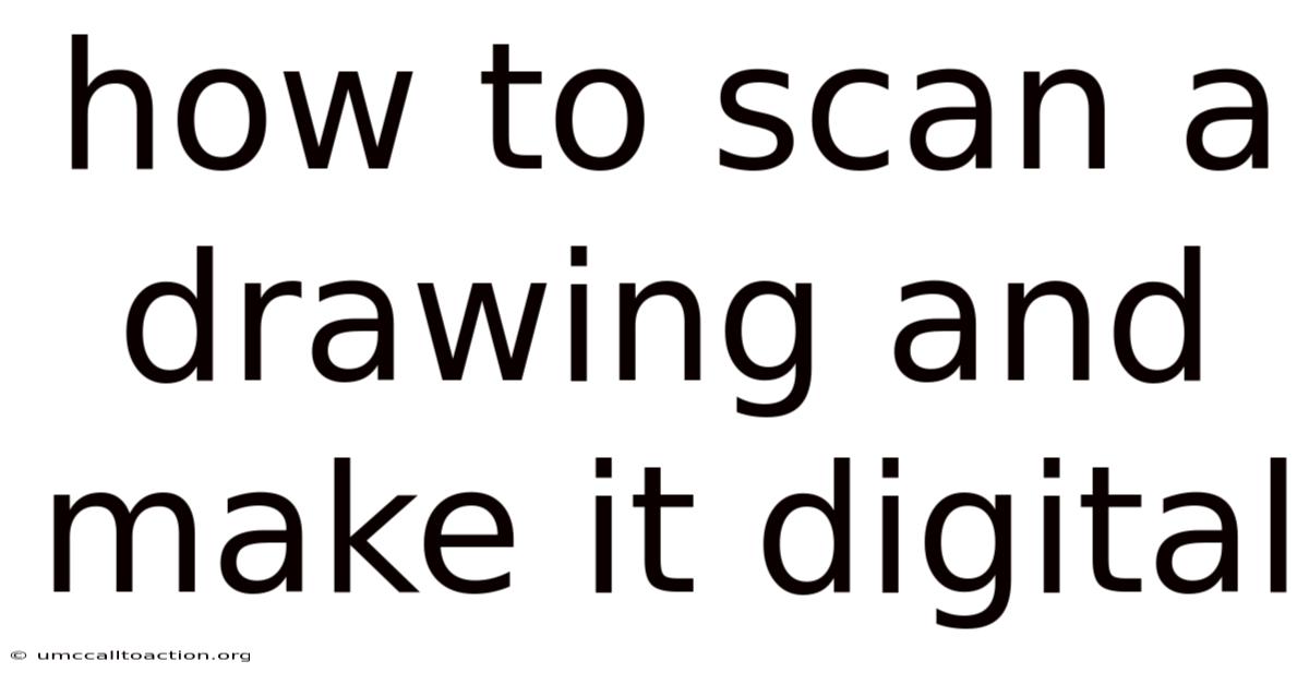 How To Scan A Drawing And Make It Digital