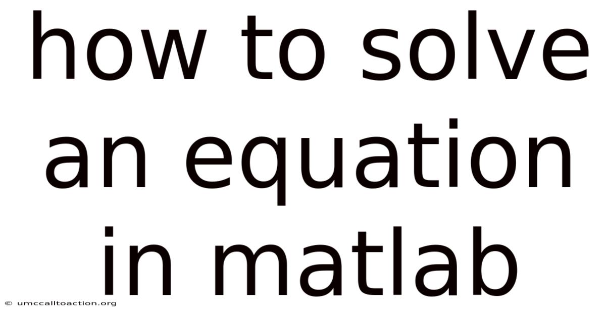 How To Solve An Equation In Matlab