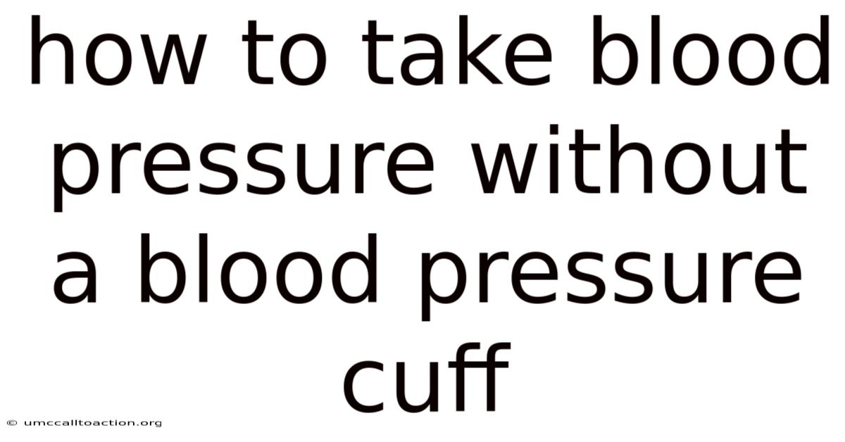 How To Take Blood Pressure Without A Blood Pressure Cuff