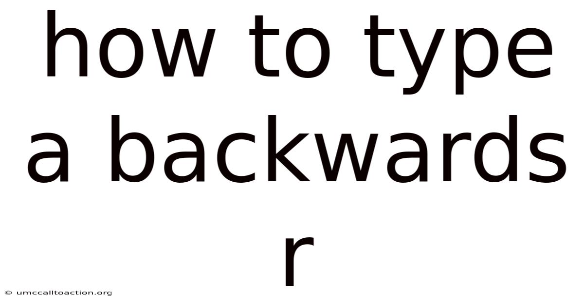 How To Type A Backwards R