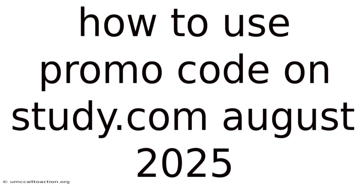 How To Use Promo Code On Study.com August 2025