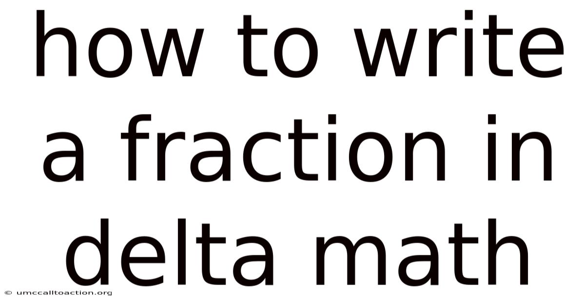 How To Write A Fraction In Delta Math