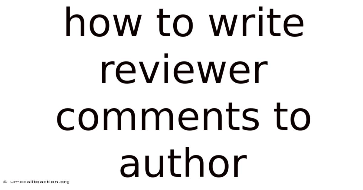 How To Write Reviewer Comments To Author