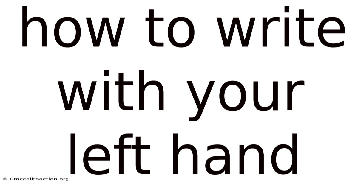 How To Write With Your Left Hand