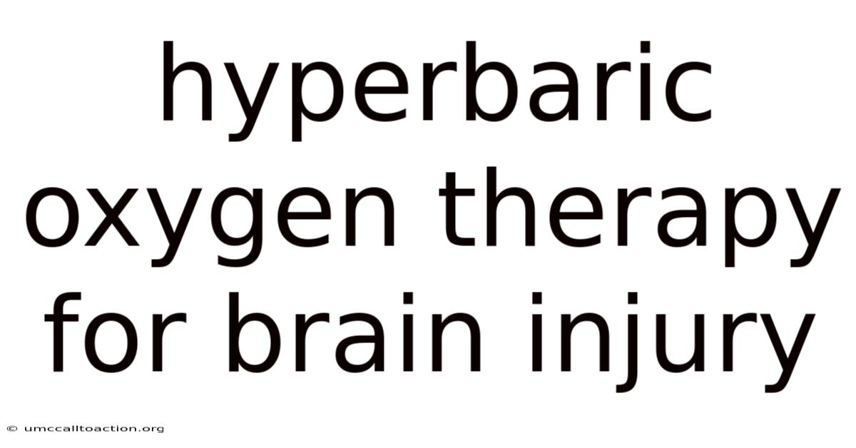 Hyperbaric Oxygen Therapy For Brain Injury