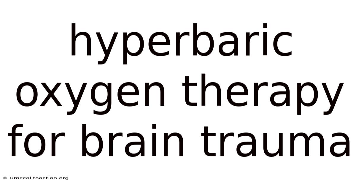 Hyperbaric Oxygen Therapy For Brain Trauma