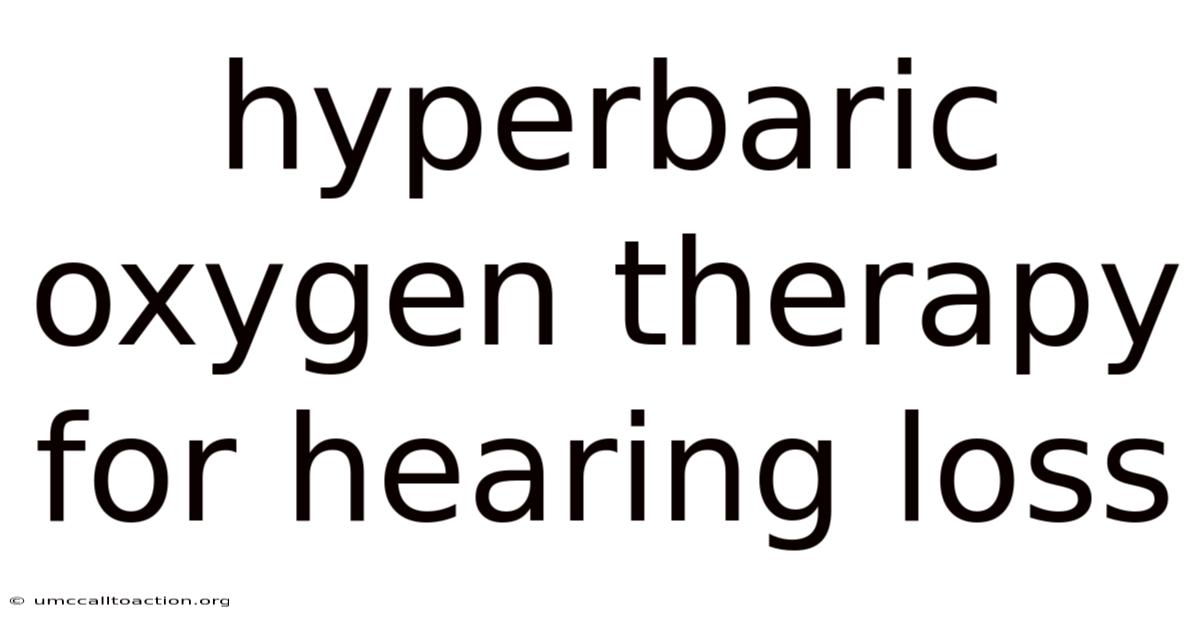 Hyperbaric Oxygen Therapy For Hearing Loss