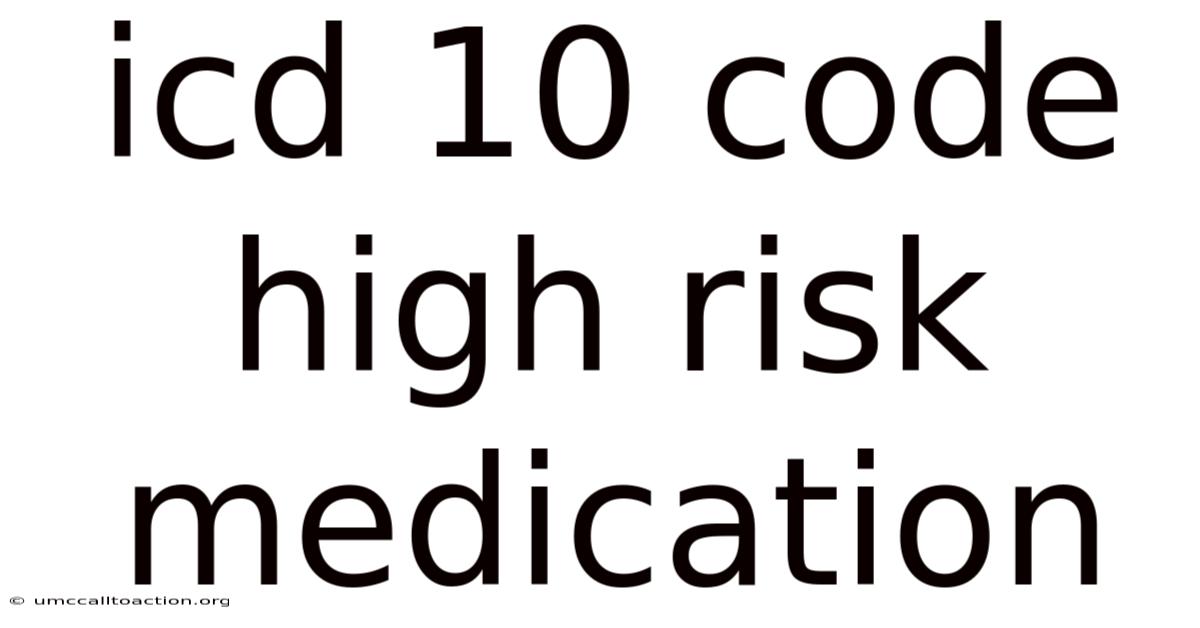 Icd 10 Code High Risk Medication