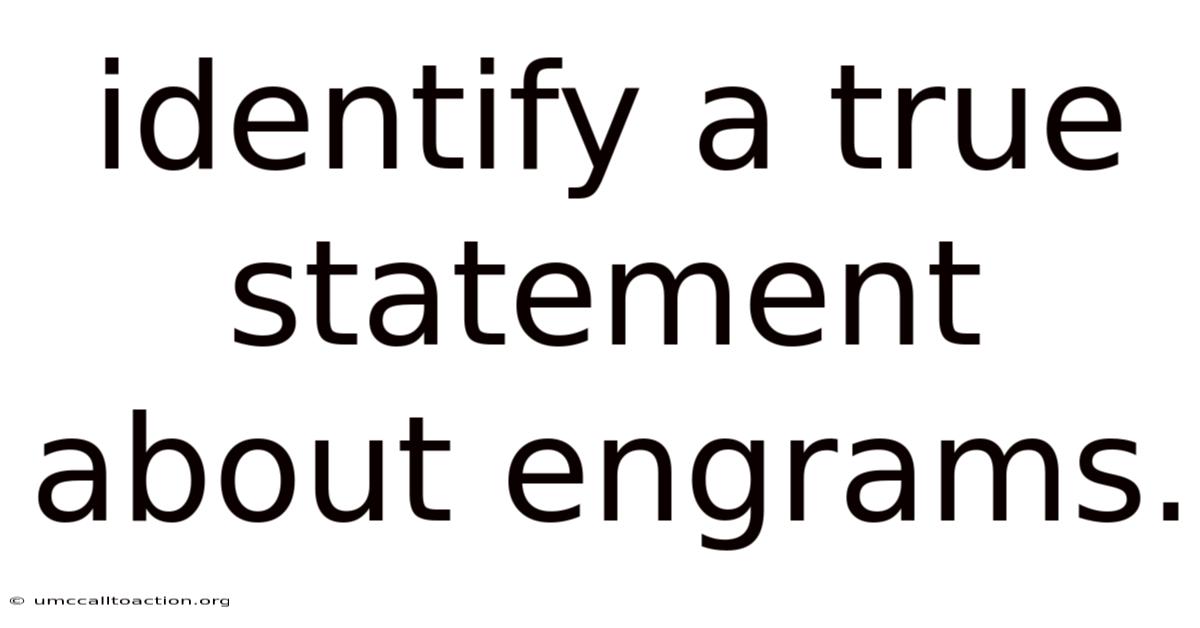 Identify A True Statement About Engrams.